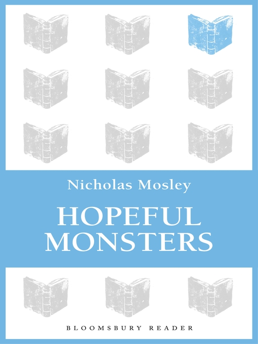 Title details for Hopeful Monsters by Nicholas Mosley - Available